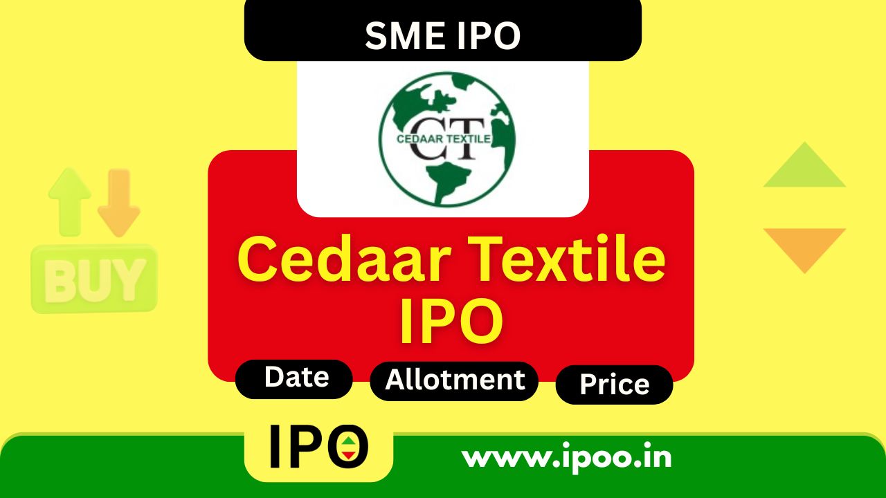 Cedaar Textile IPO Date, Review, Price, Allotment Details