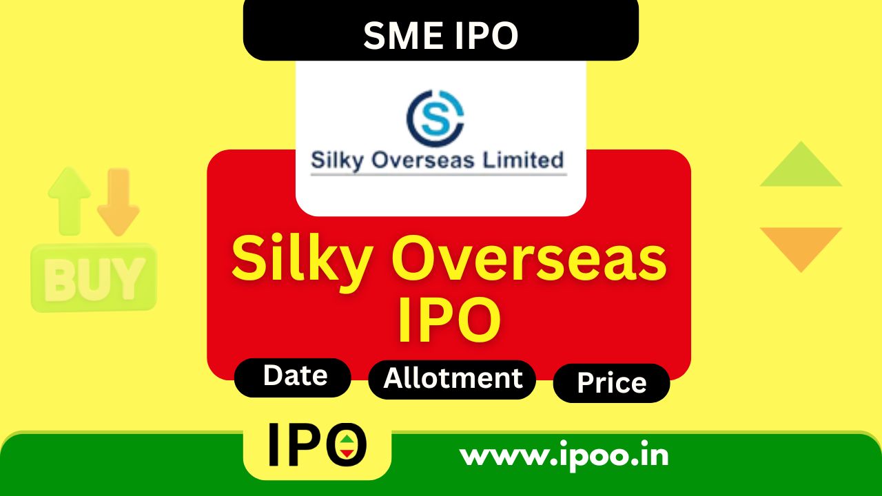 Silky Overseas IPO Date, Review, Price, Allotment Details