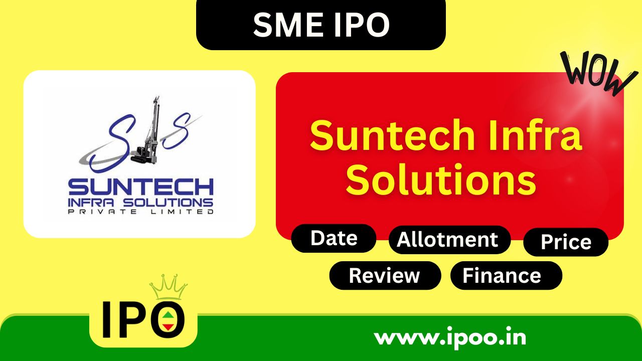 Suntech Infra Solutions IPO Date, Review, Price, Allotment Details