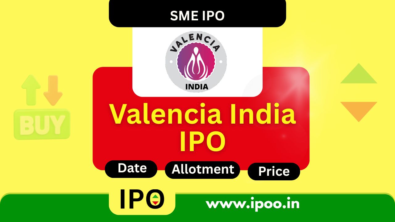 Valencia India IPO Date, Review, Price, Allotment Details