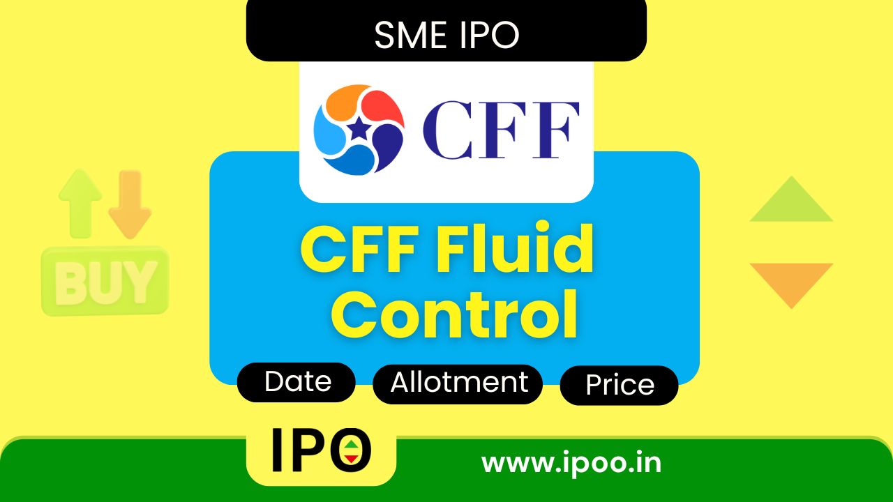 CFF Fluid Control FPO Date, Review, Price, Allotment Details